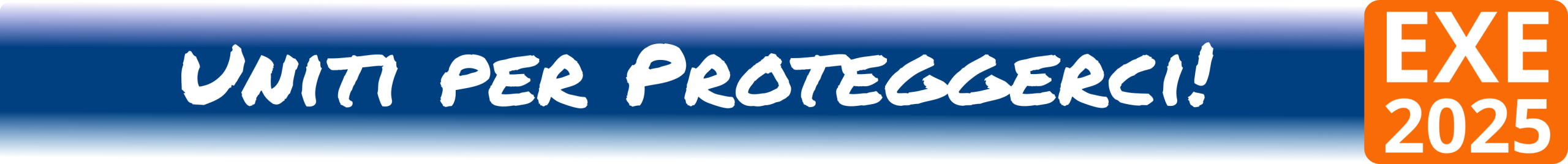 Uniti per proteggerci! EXE2025